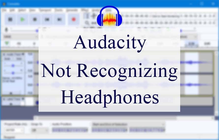 Audacity Not Recognizing Headphones