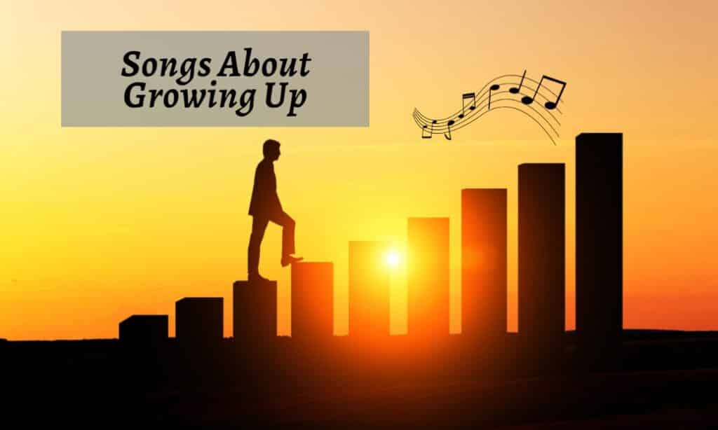 Songs About Growing Up