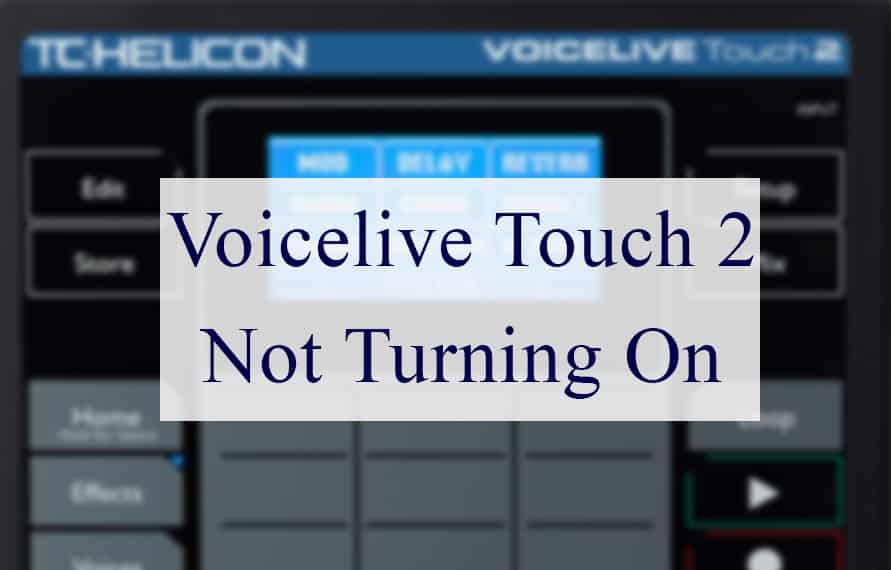 VoiceLive Touch 2 Not Turning On