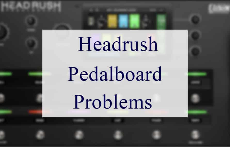 Headrush Pedalboard Problems