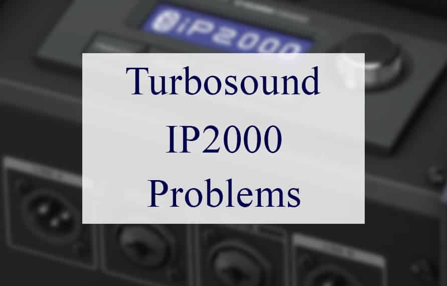 Turbosound IP2000 Problems