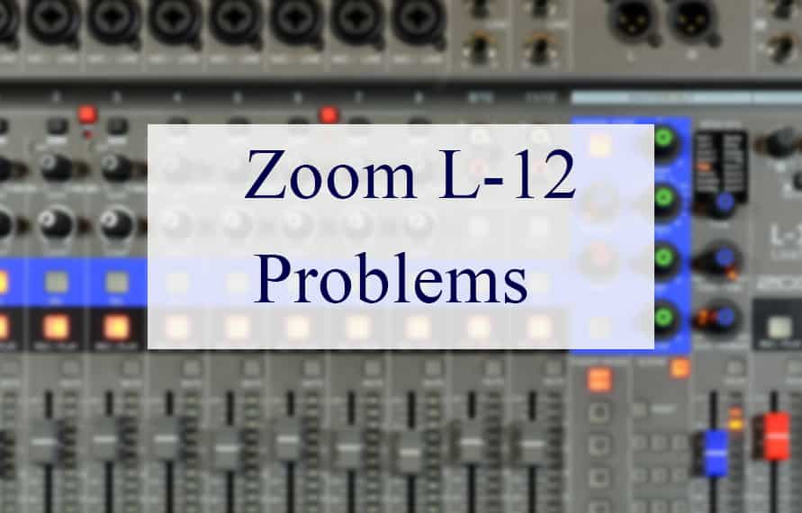 Zoom L-12 Problems