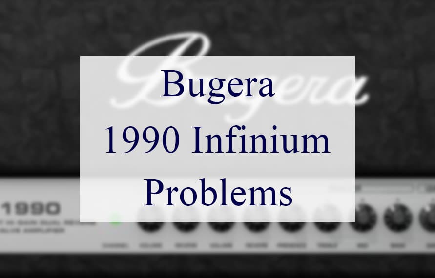 Bugera 1990 Infinium Problems