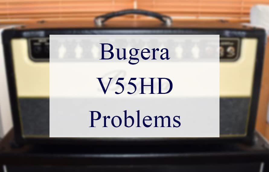 Bugera V55HD Problems