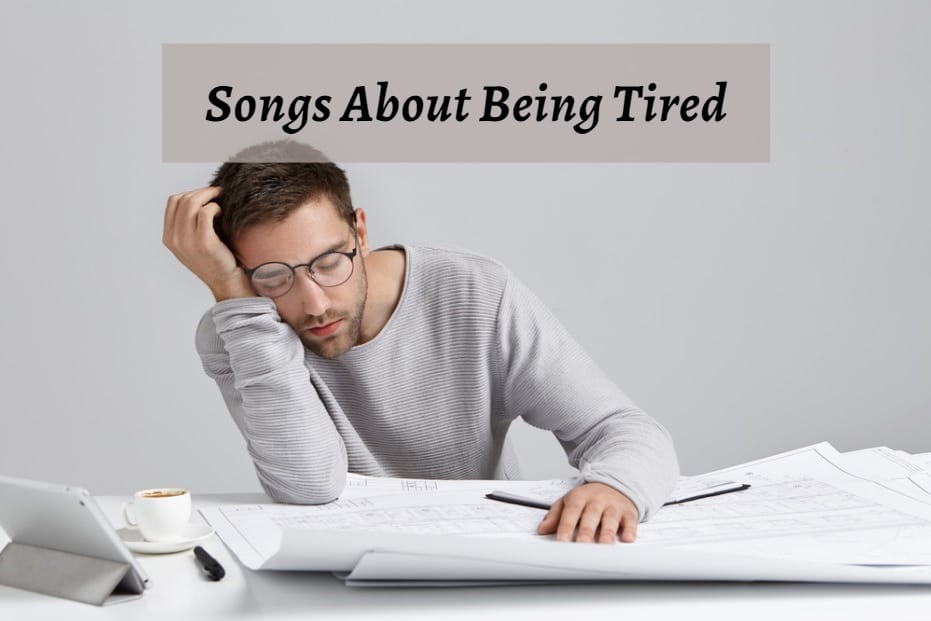 Songs About Being Tired