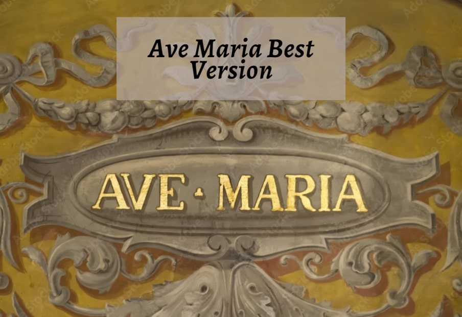 Ave Maria Best Version