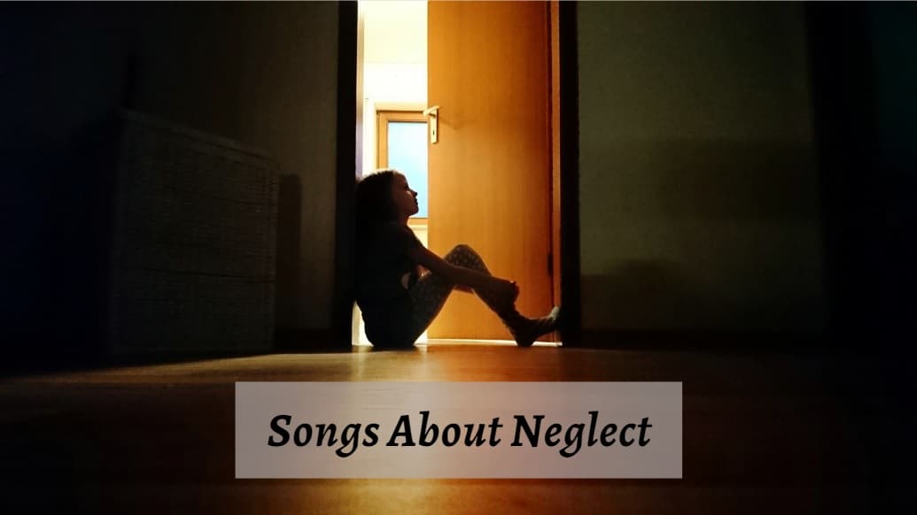 Songs About Neglect