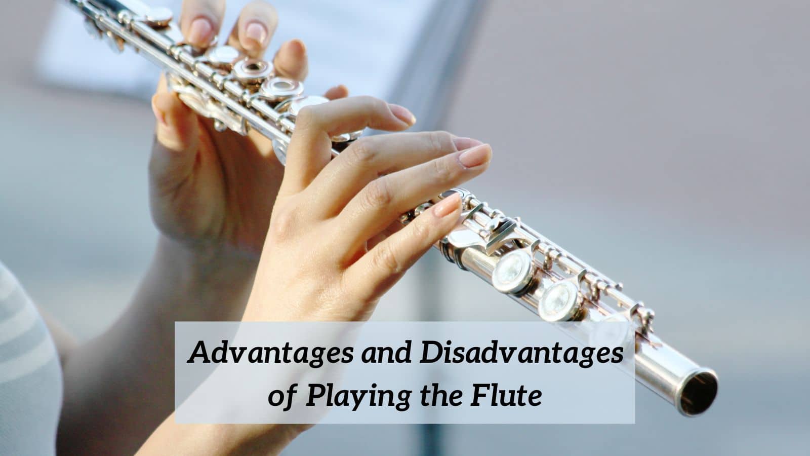 Advantages and Disadvantages of Playing the Flute