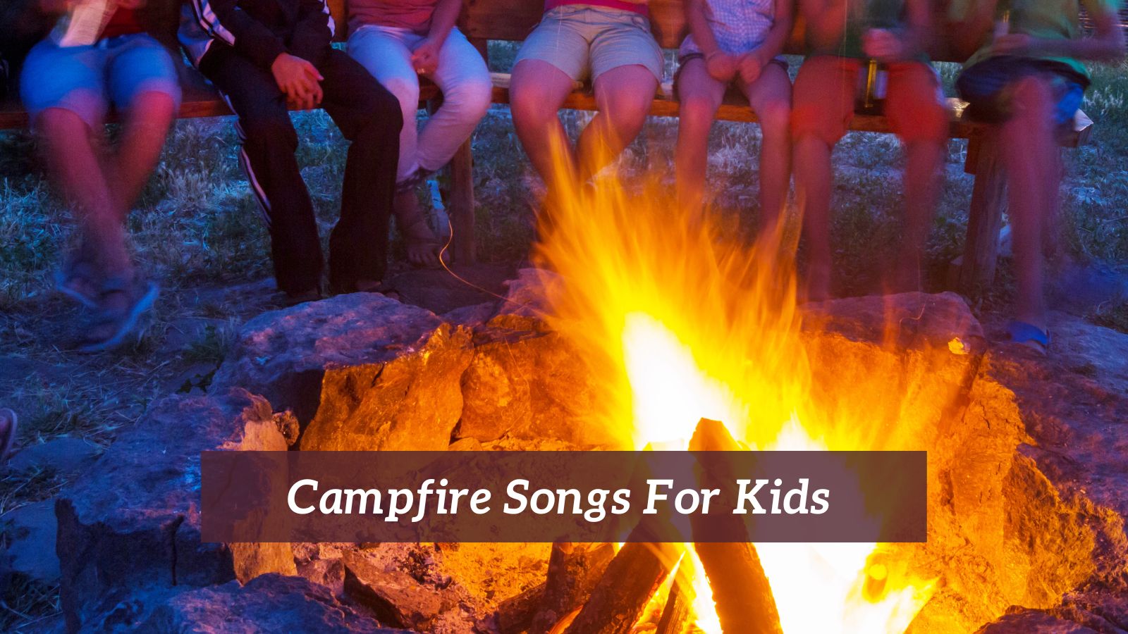 Campfire songs For Kids
