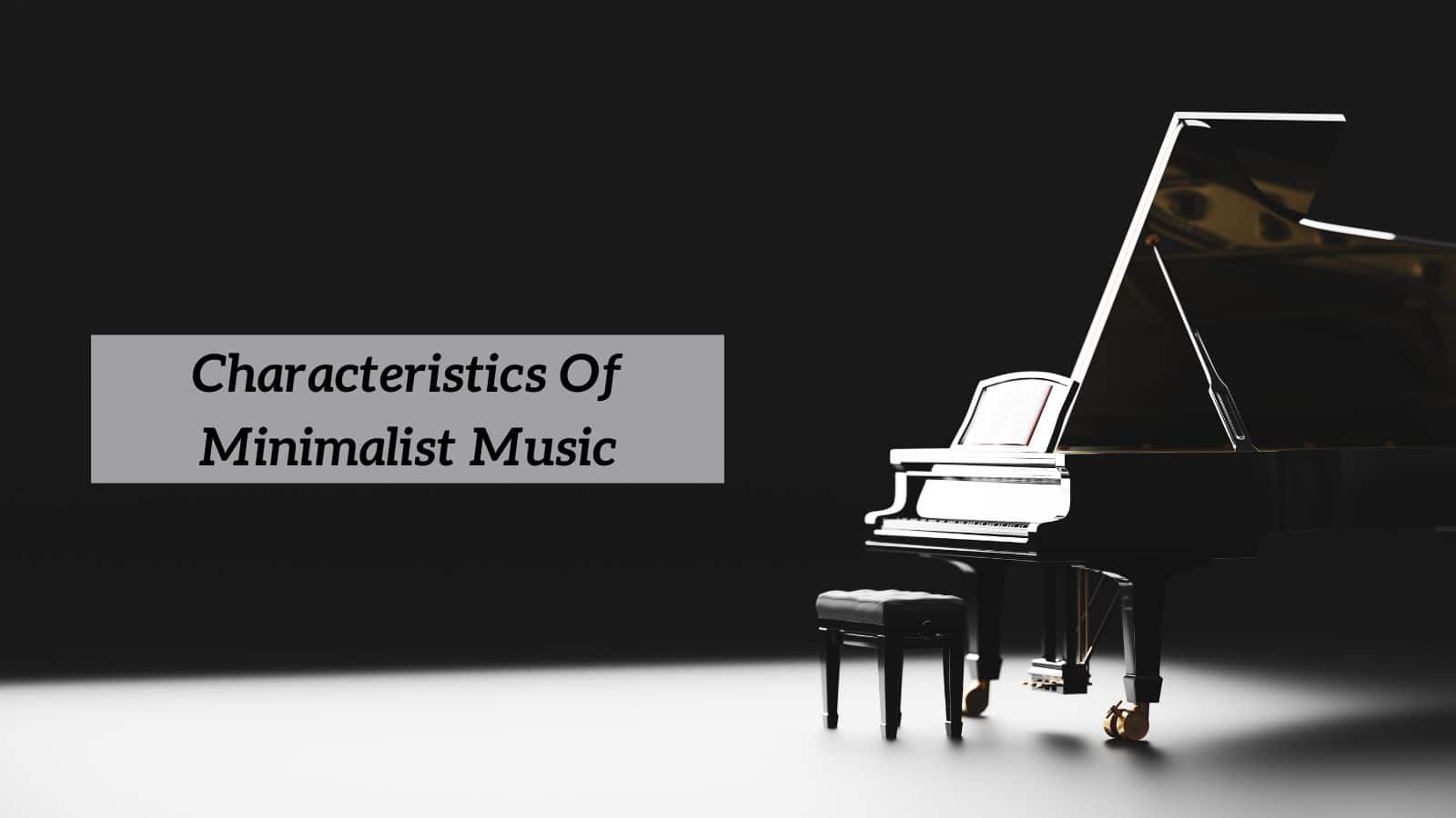 Characteristics Of Minimal Music