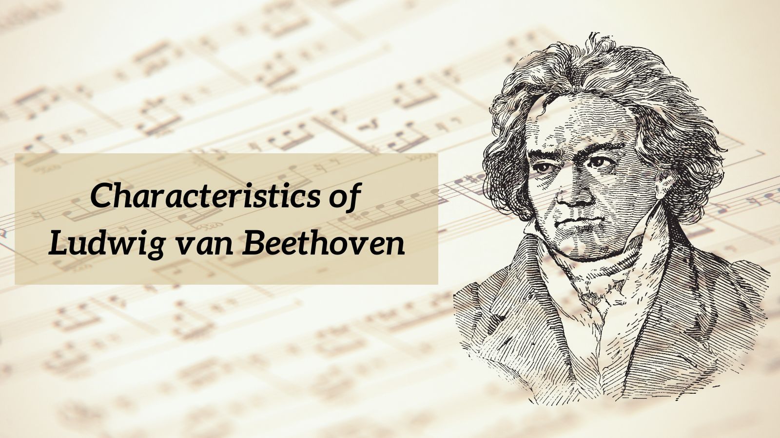 Characteristics of Ludwig Van Beethoven