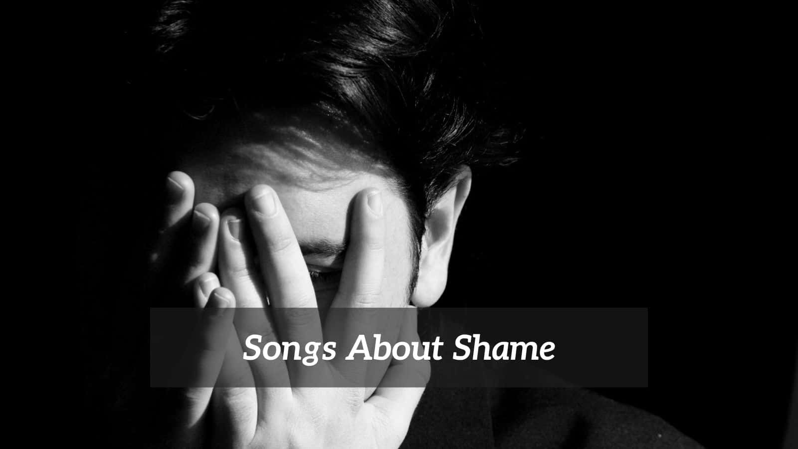 Songs About Shame