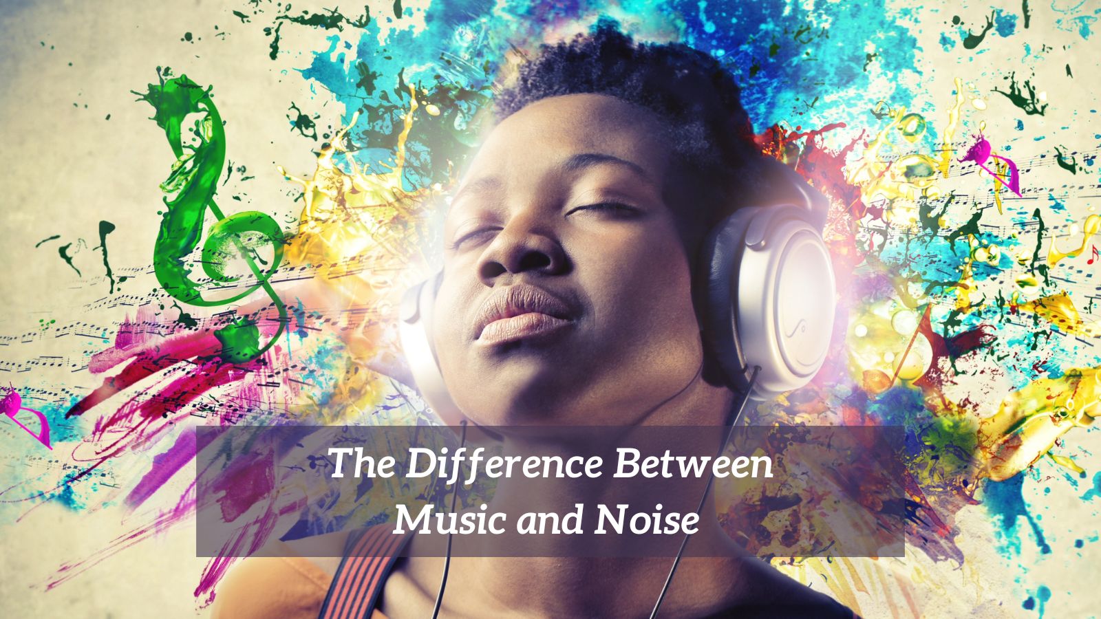 The Difference Between Music and Noise