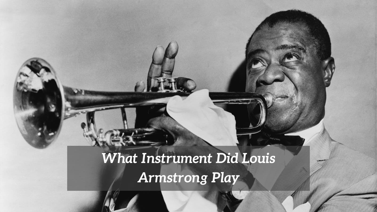 What Instrument Did Louis Armstrong Play