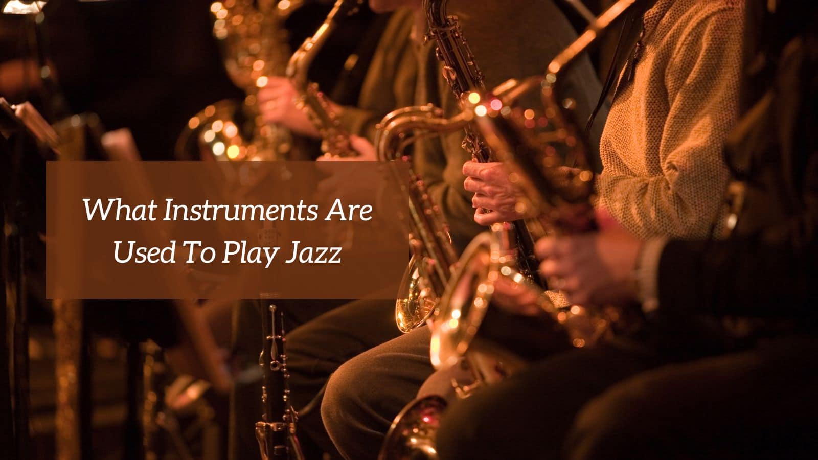 What Instruments Are Used To Play Jazz