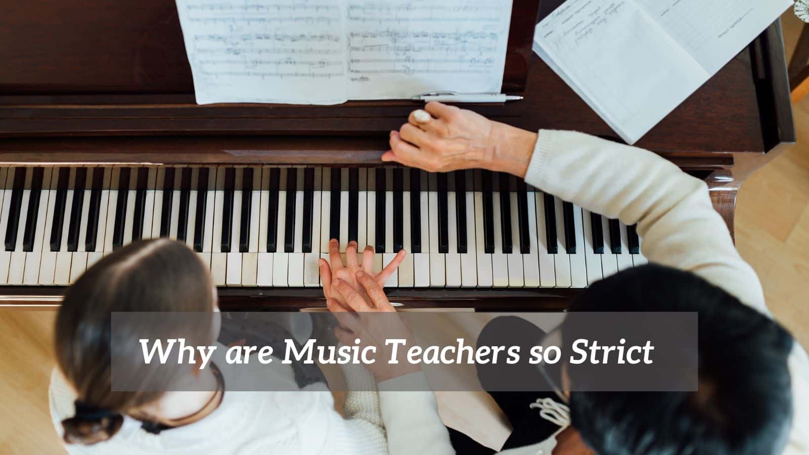 Why are Music Teachers so Strict?