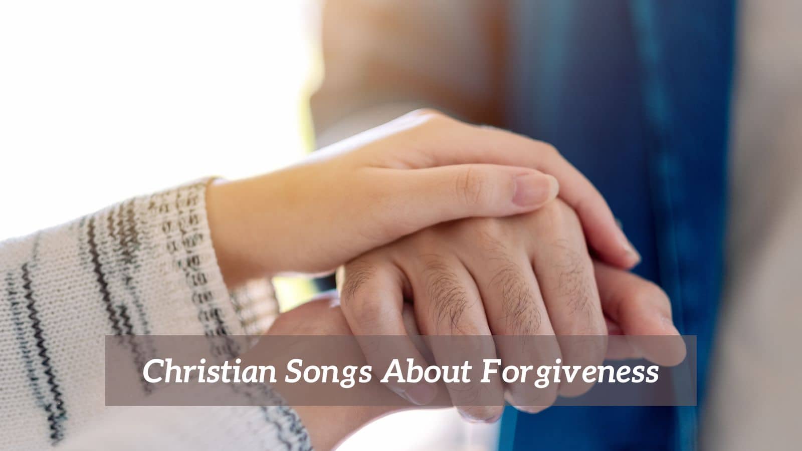 Christian Songs About Forgiveness