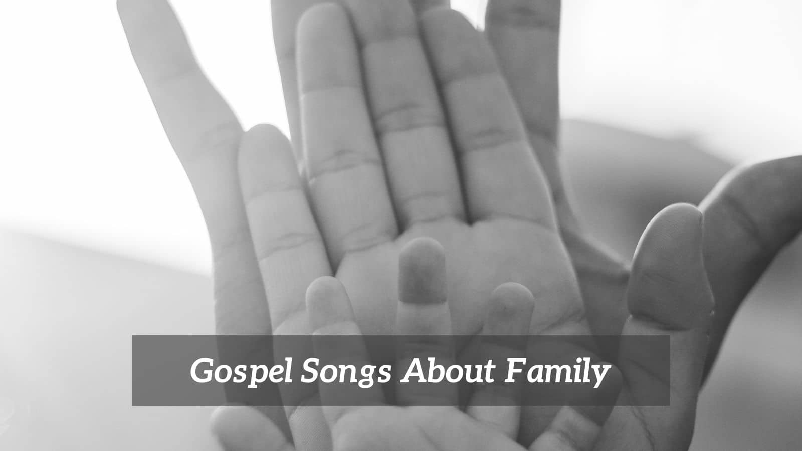 Gospel Songs About Family