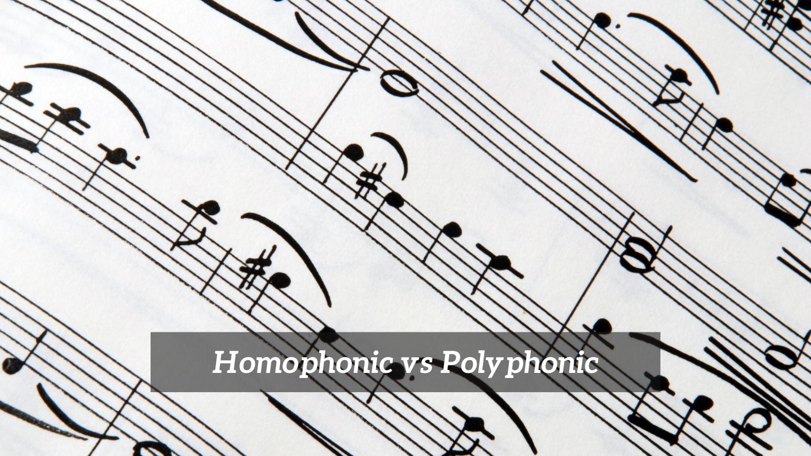 Homophonic vs Polyphonic