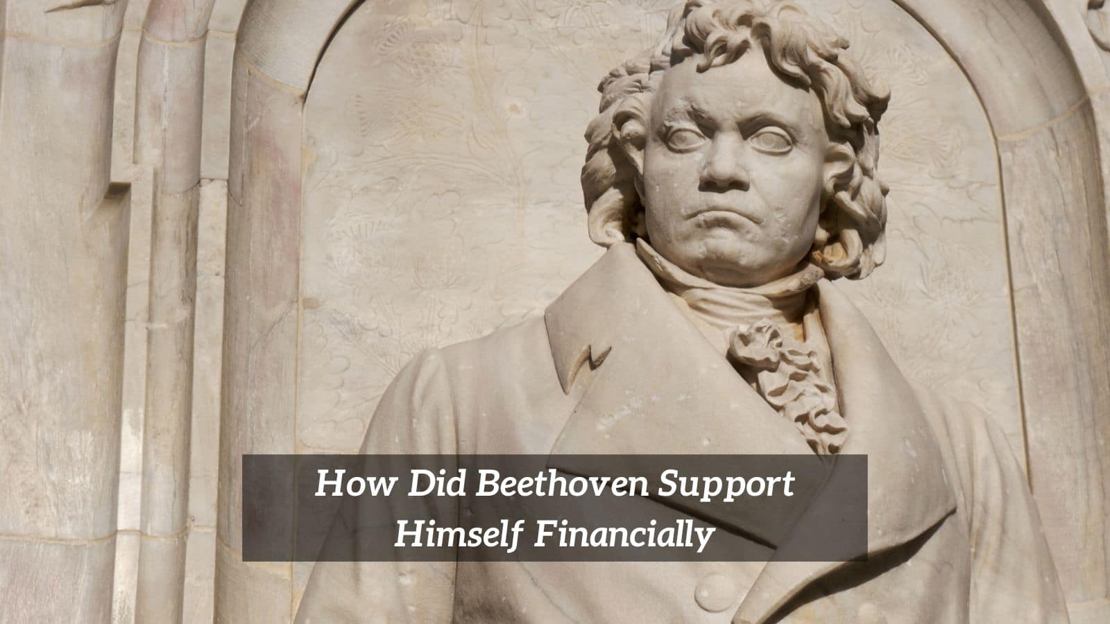 How Did Beethoven Support Himself Financially