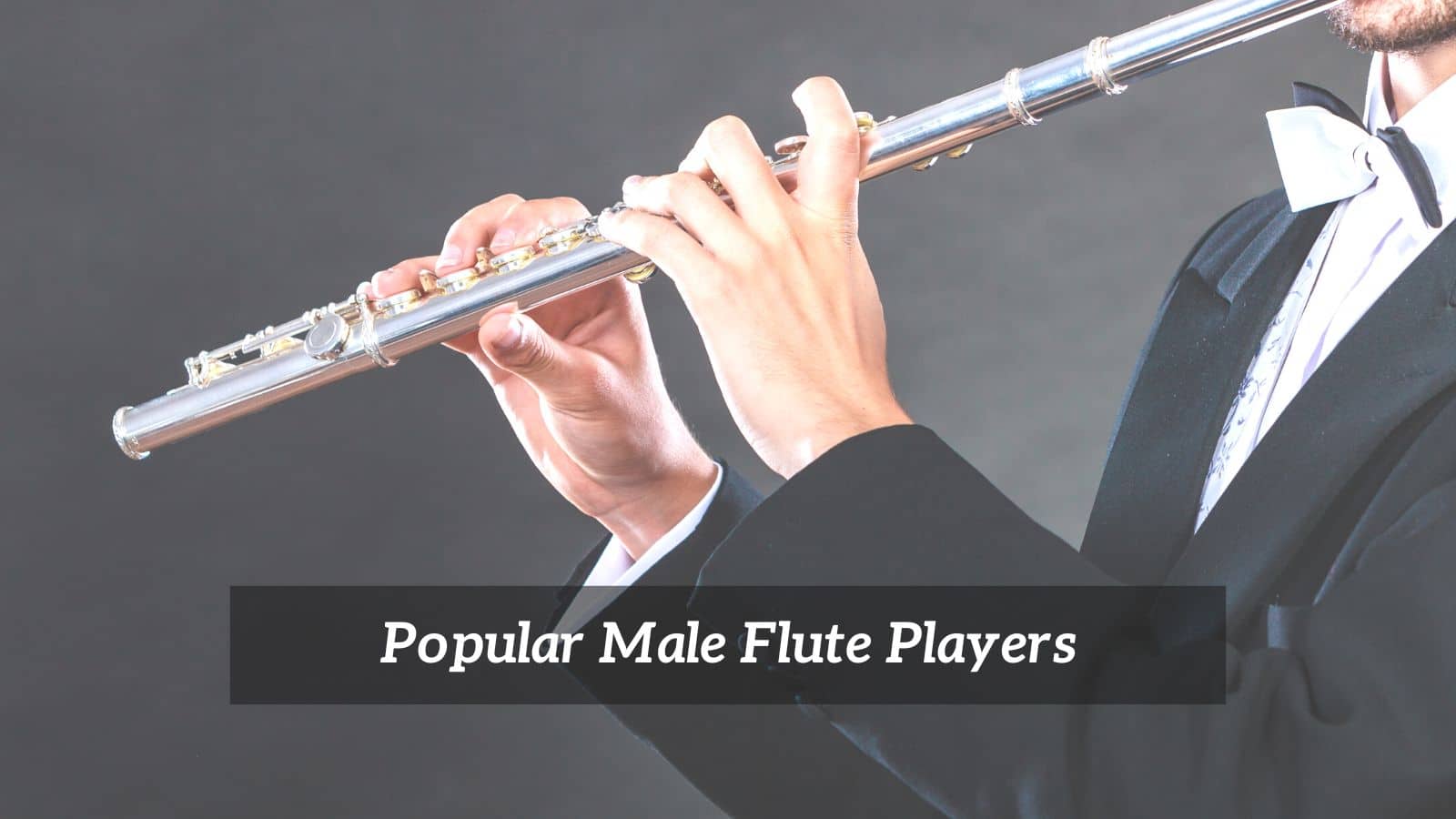 Popular Male Flute Players