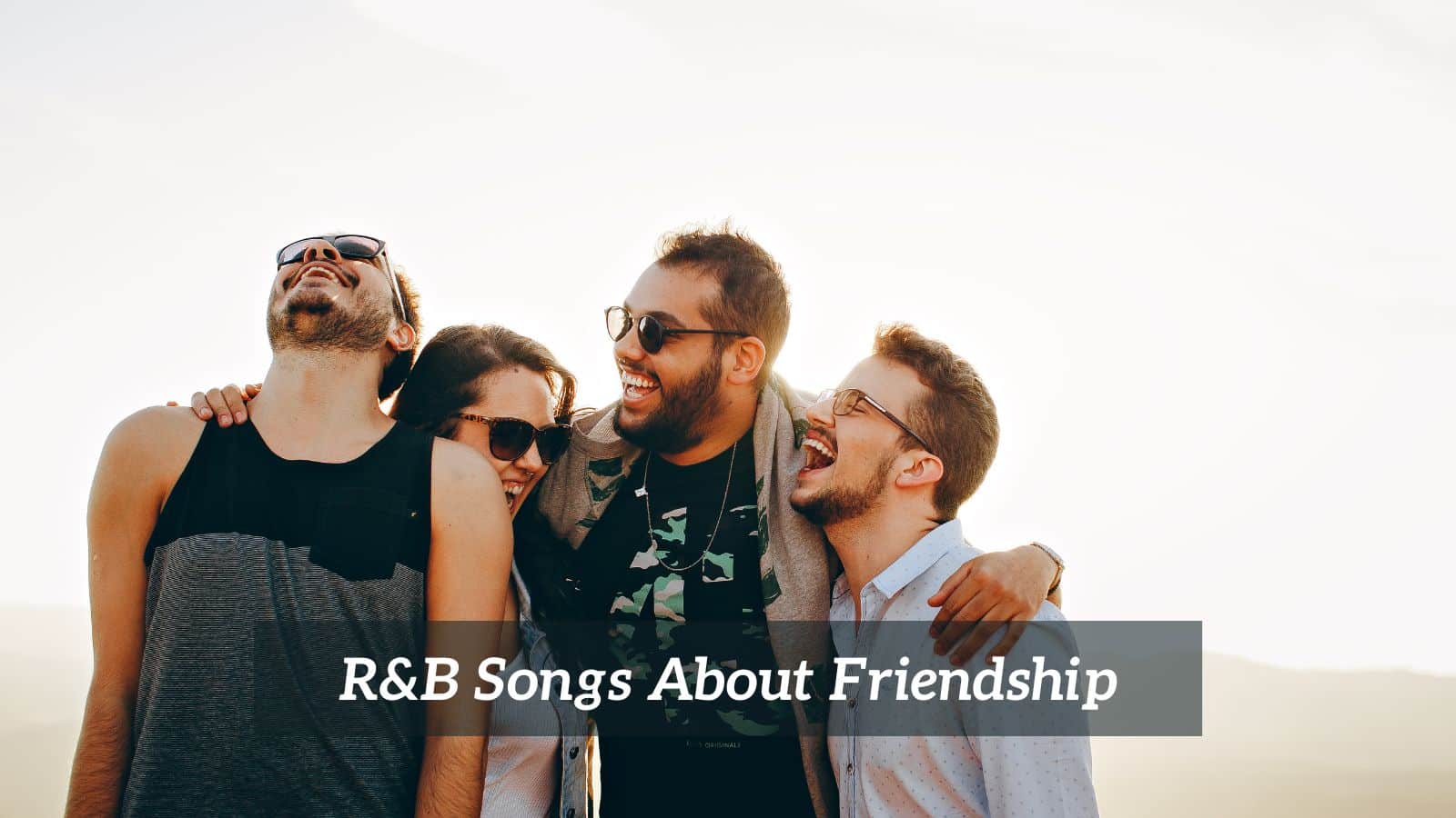 R&B Songs About Friendship