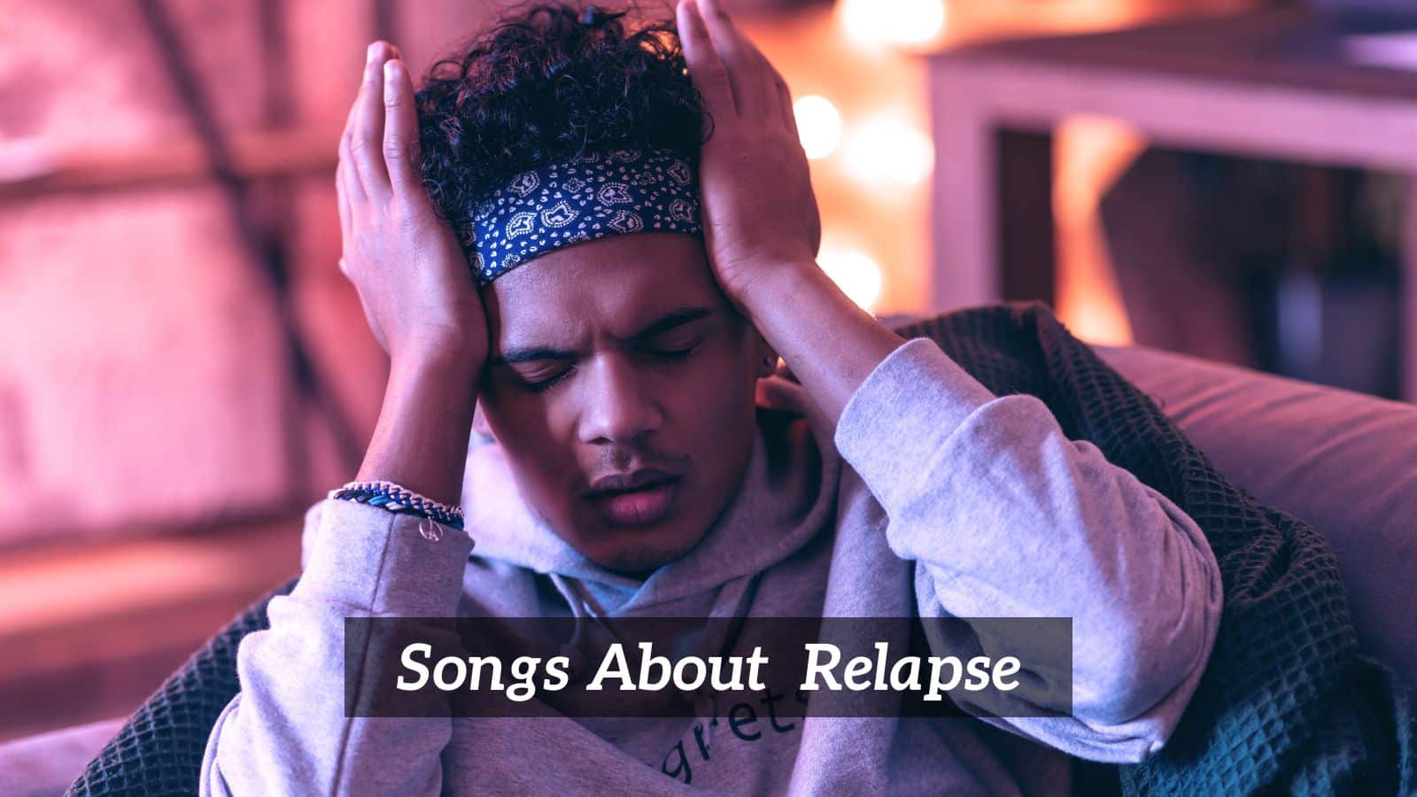 Songs About Relapse