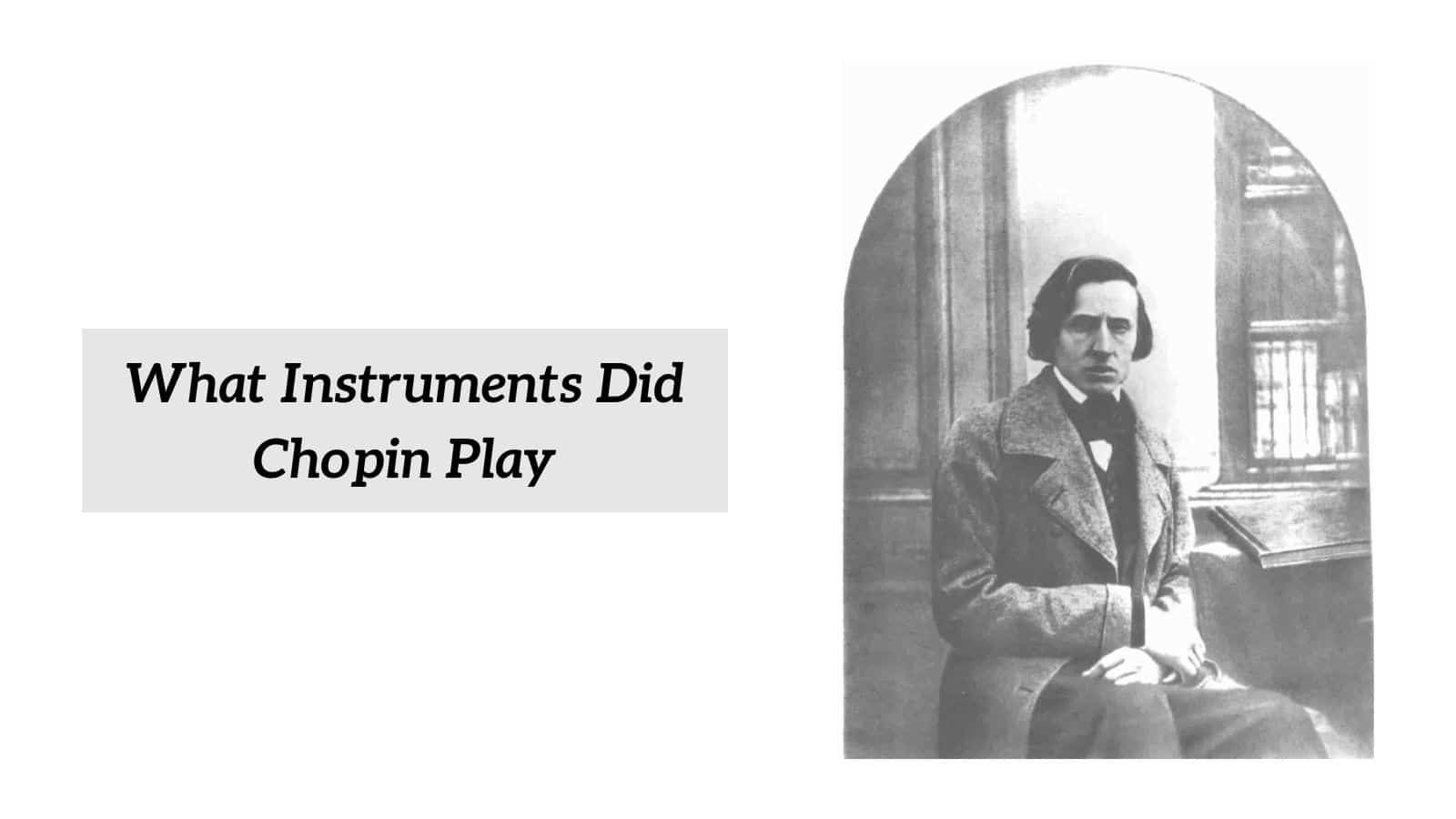 What Instruments Did Chopin Play