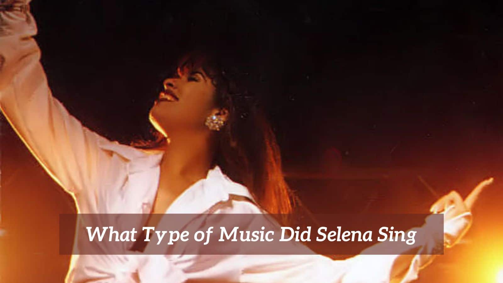 What Type of Music Did Selena Sing