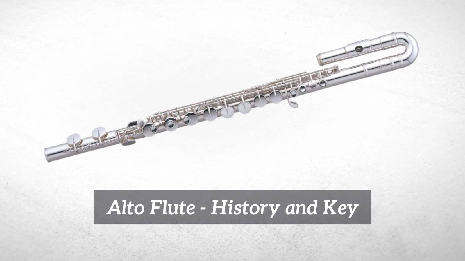 Alto Flute - History And Key