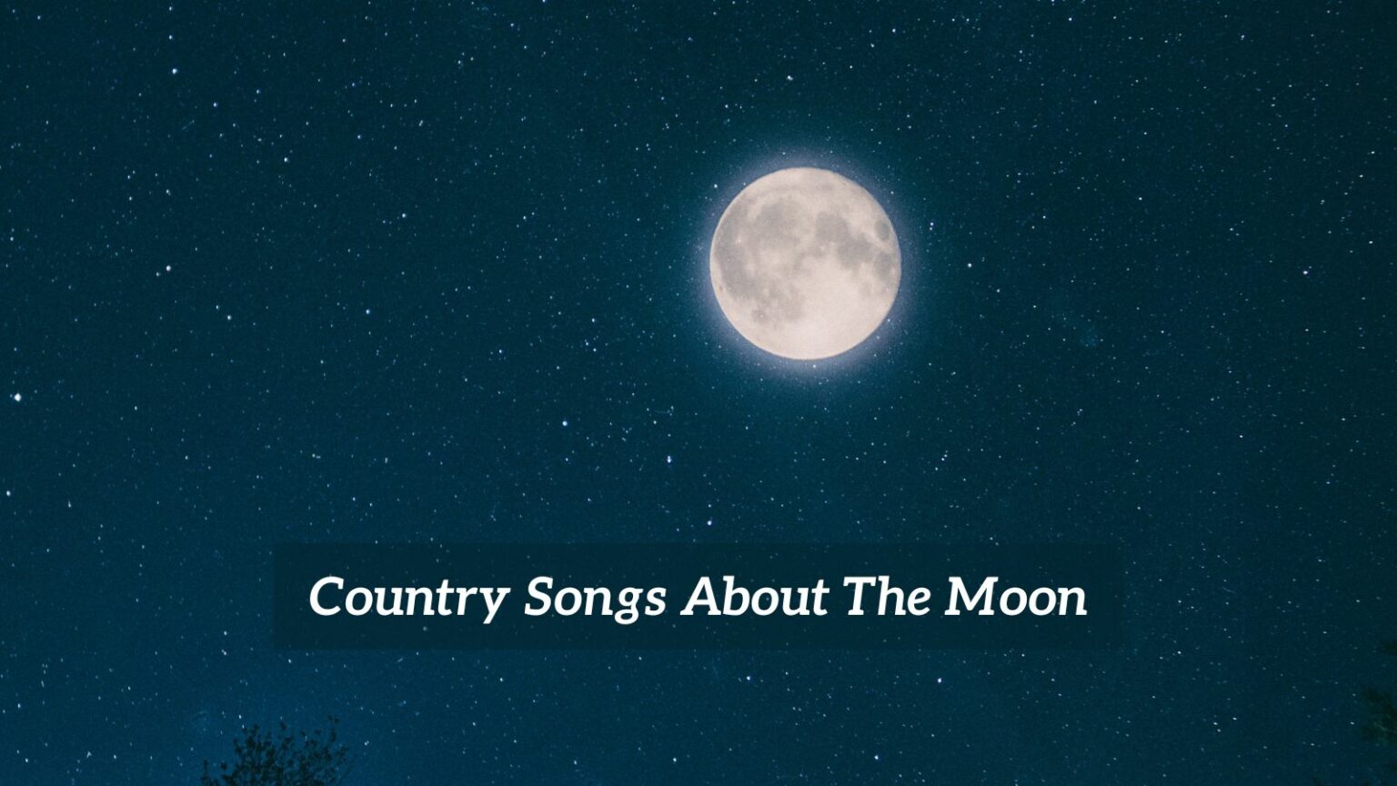 7 Pieces Of Country Songs About The Moon CMUSE
