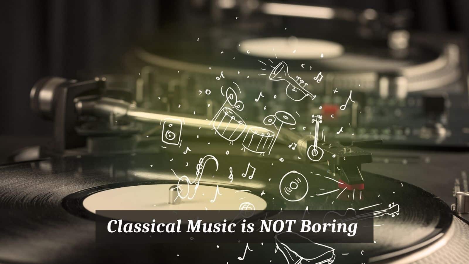 Classical Music is NOT Boring
