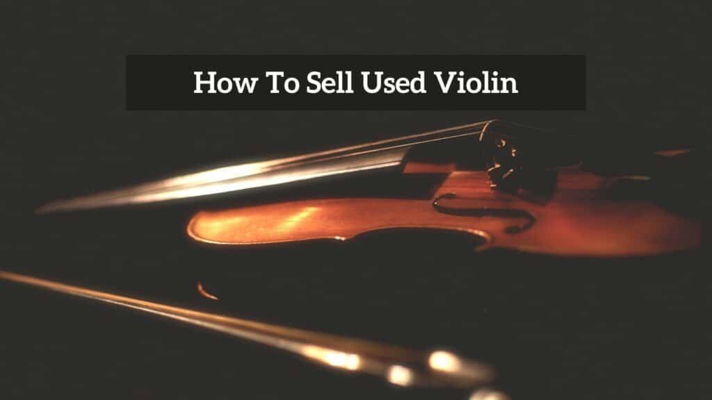 How To Sell Your Used Violin CMUSE