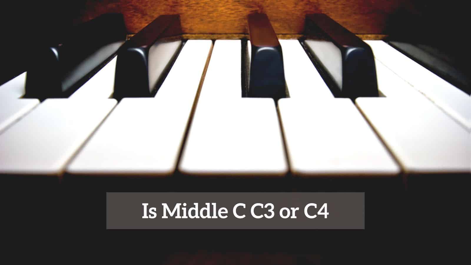 Is Middle C C3 or C4