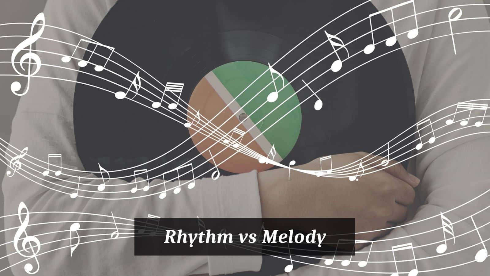Rhythm vs Melody