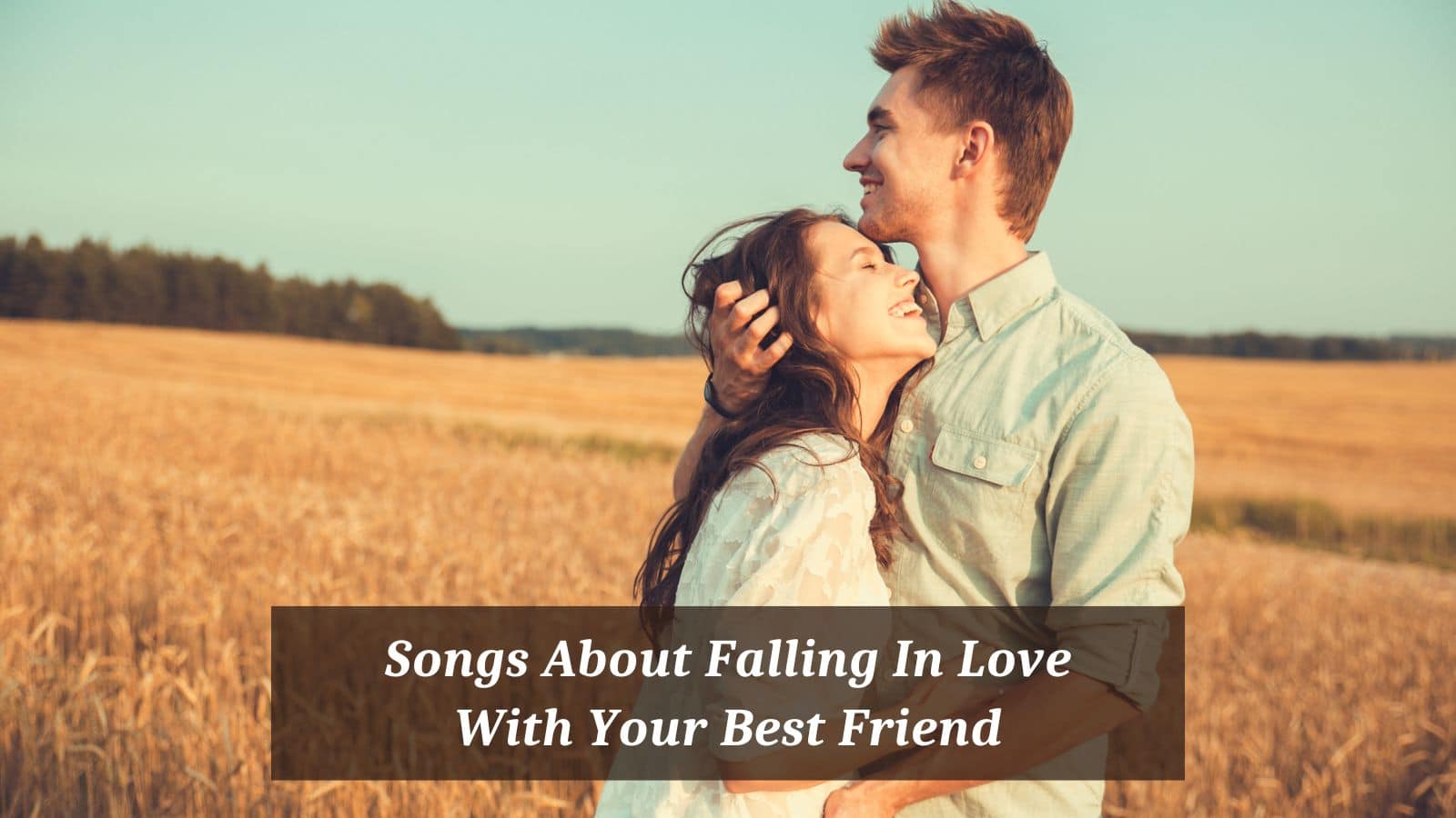 Songs About Falling In Love With Your Best Friend