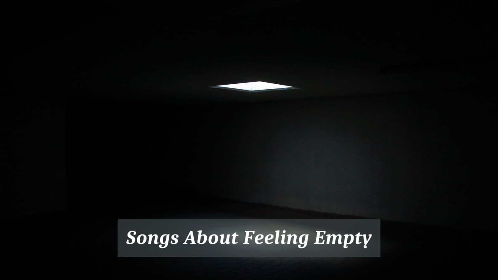 Songs About Feeling Empty