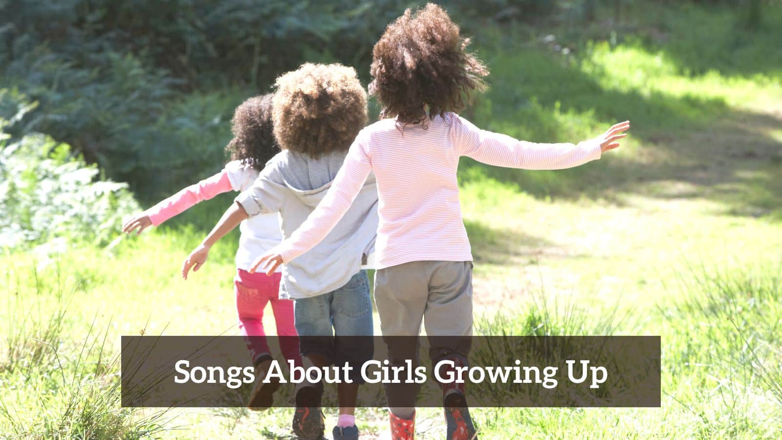 Songs About Girls Growing Up
