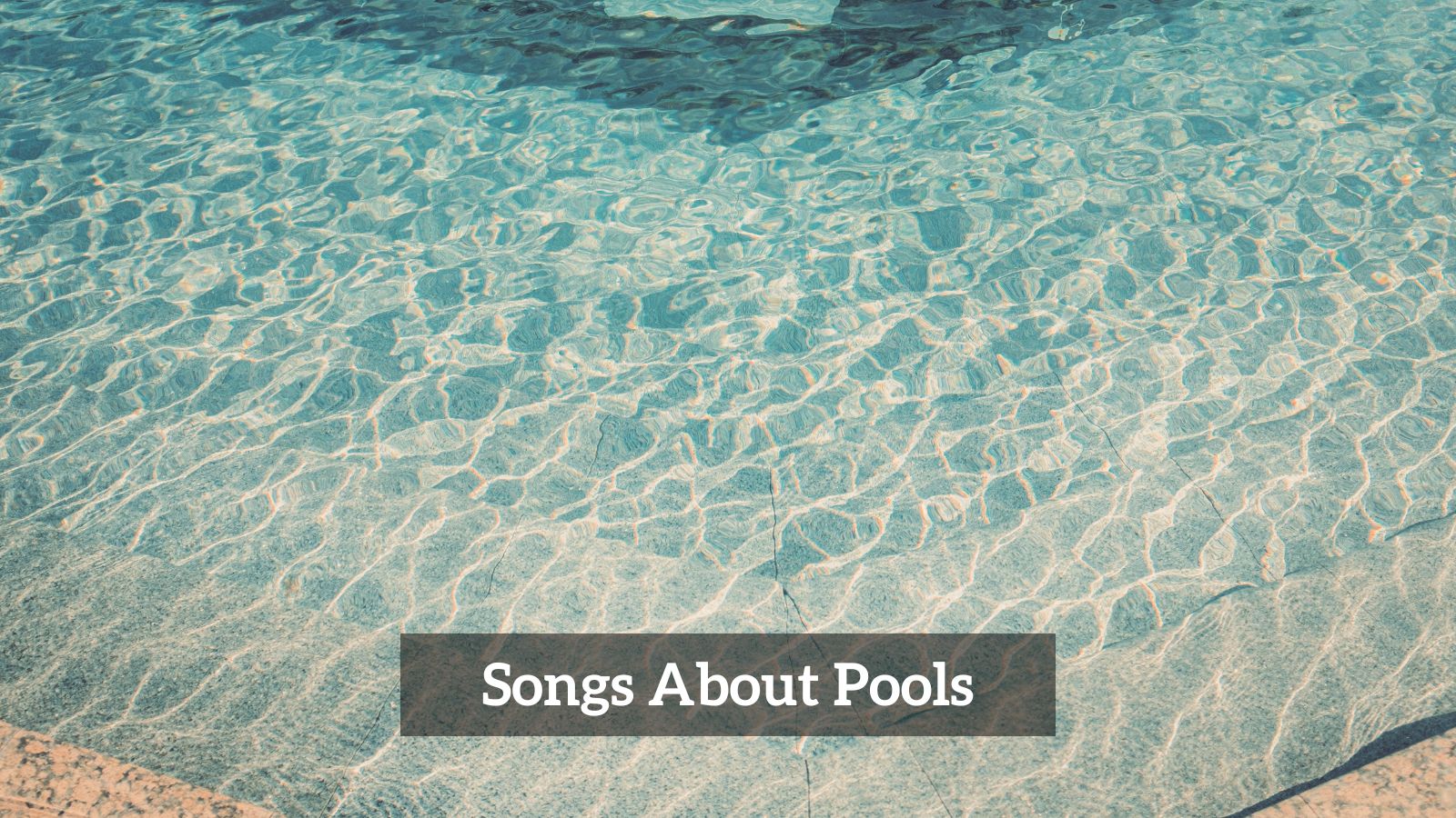 Songs About Pools