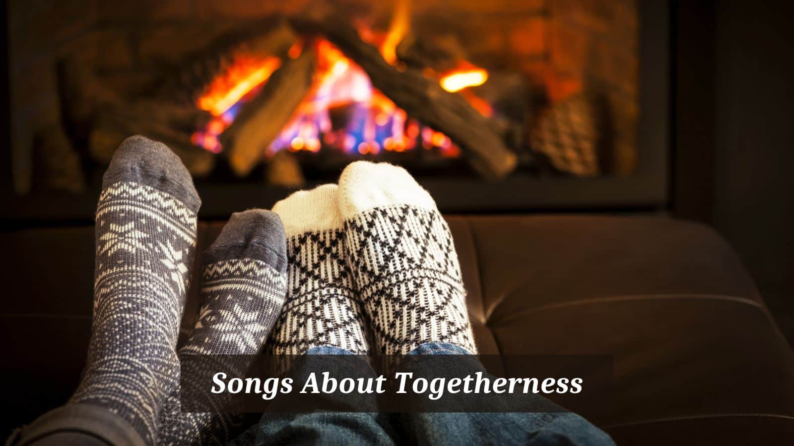 Songs About Togetherness
