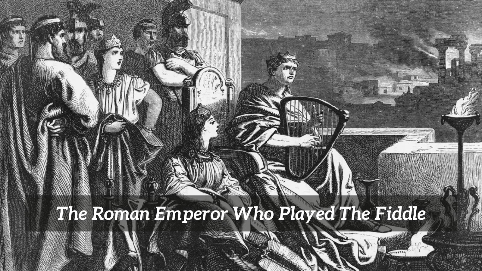 The Roman Emperor Who Played The Fiddle