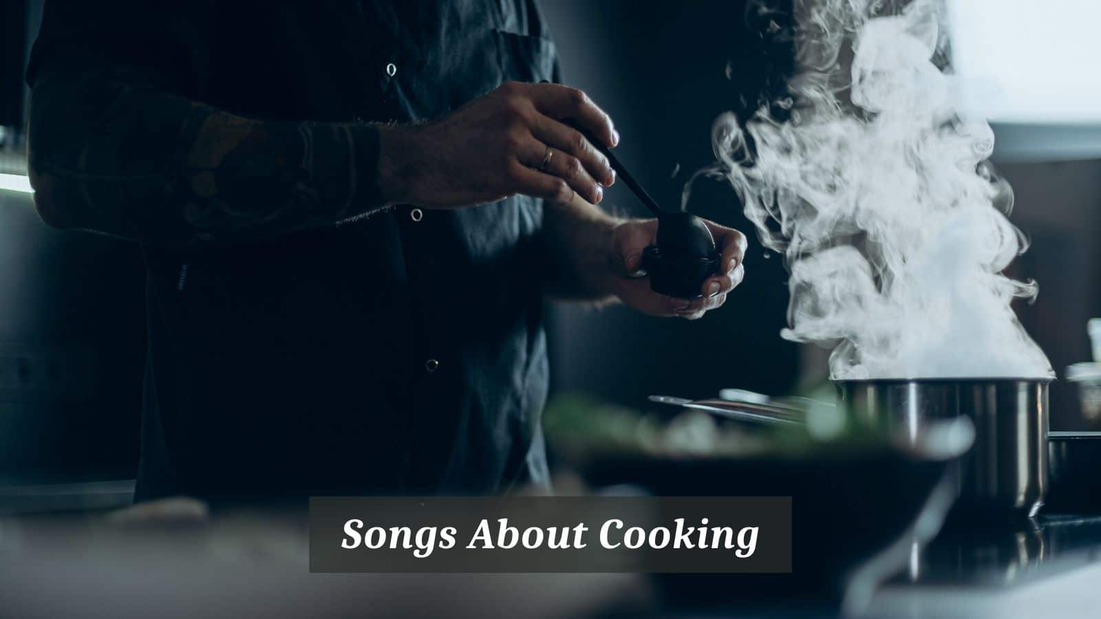 Songs About Cooking