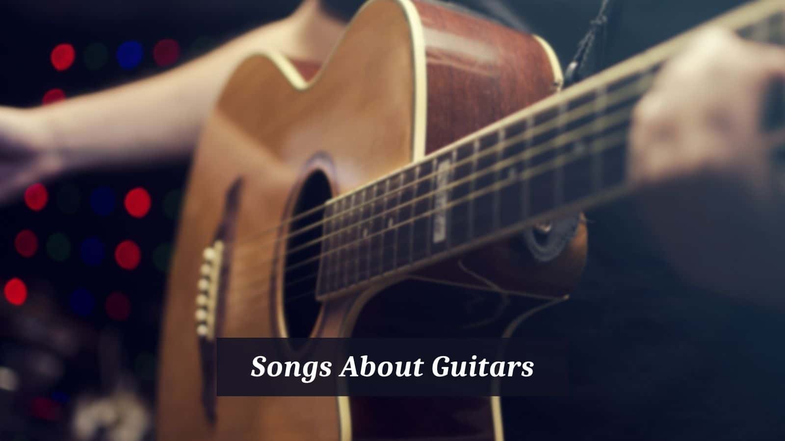 Songs About Guitars