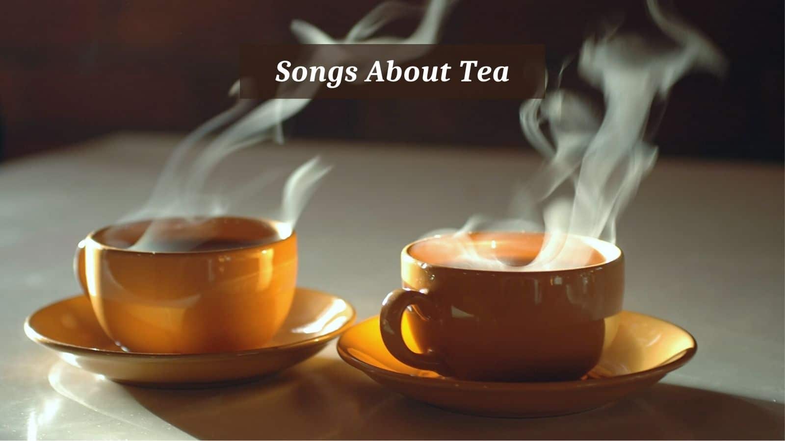 Songs About Tea