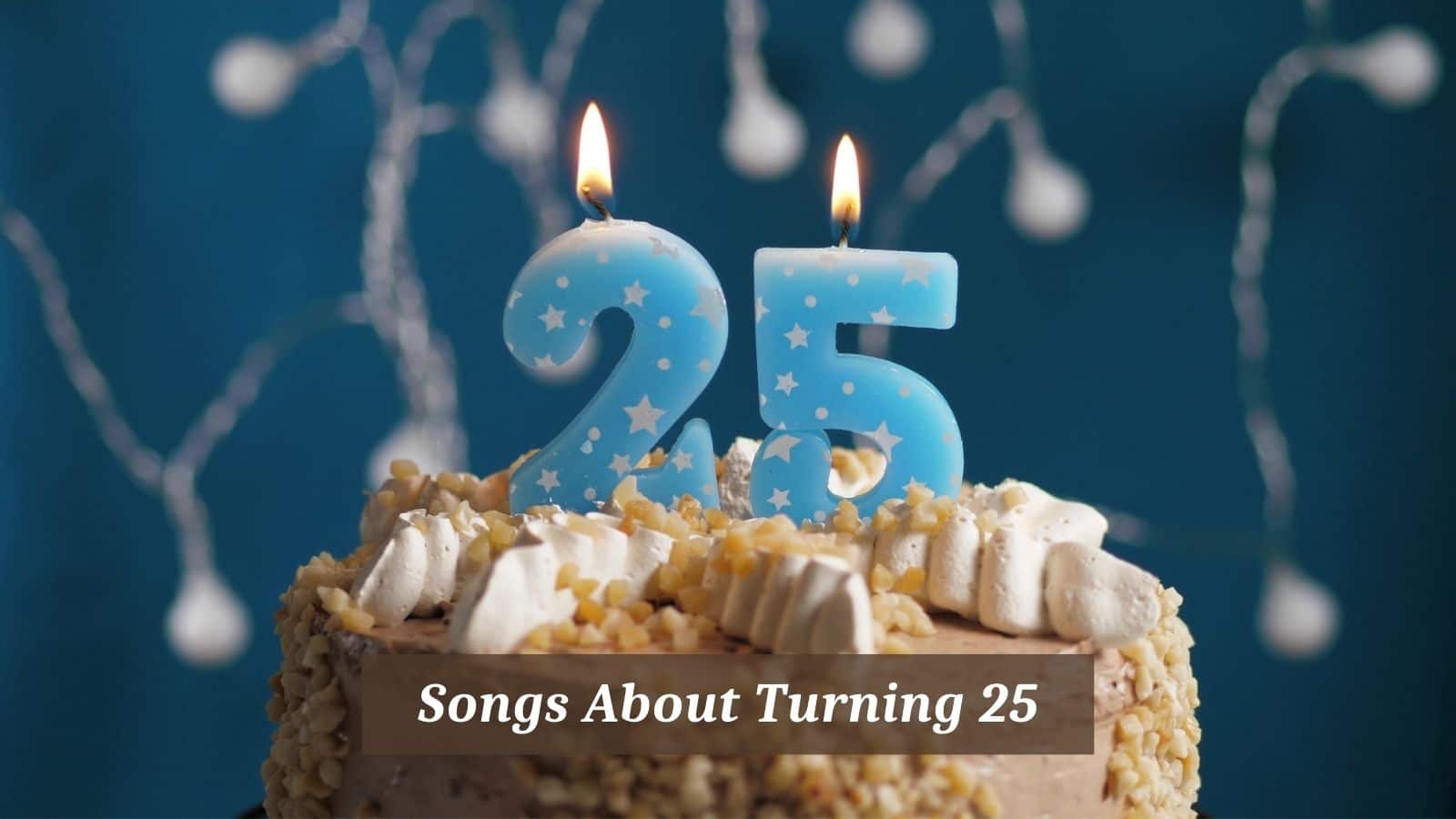 Songs About Turning 25