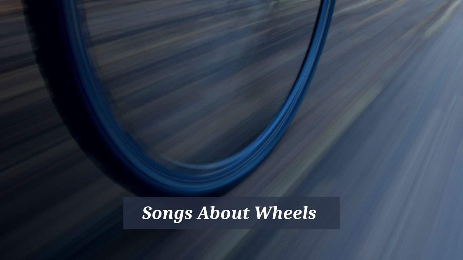 Songs About Wheels