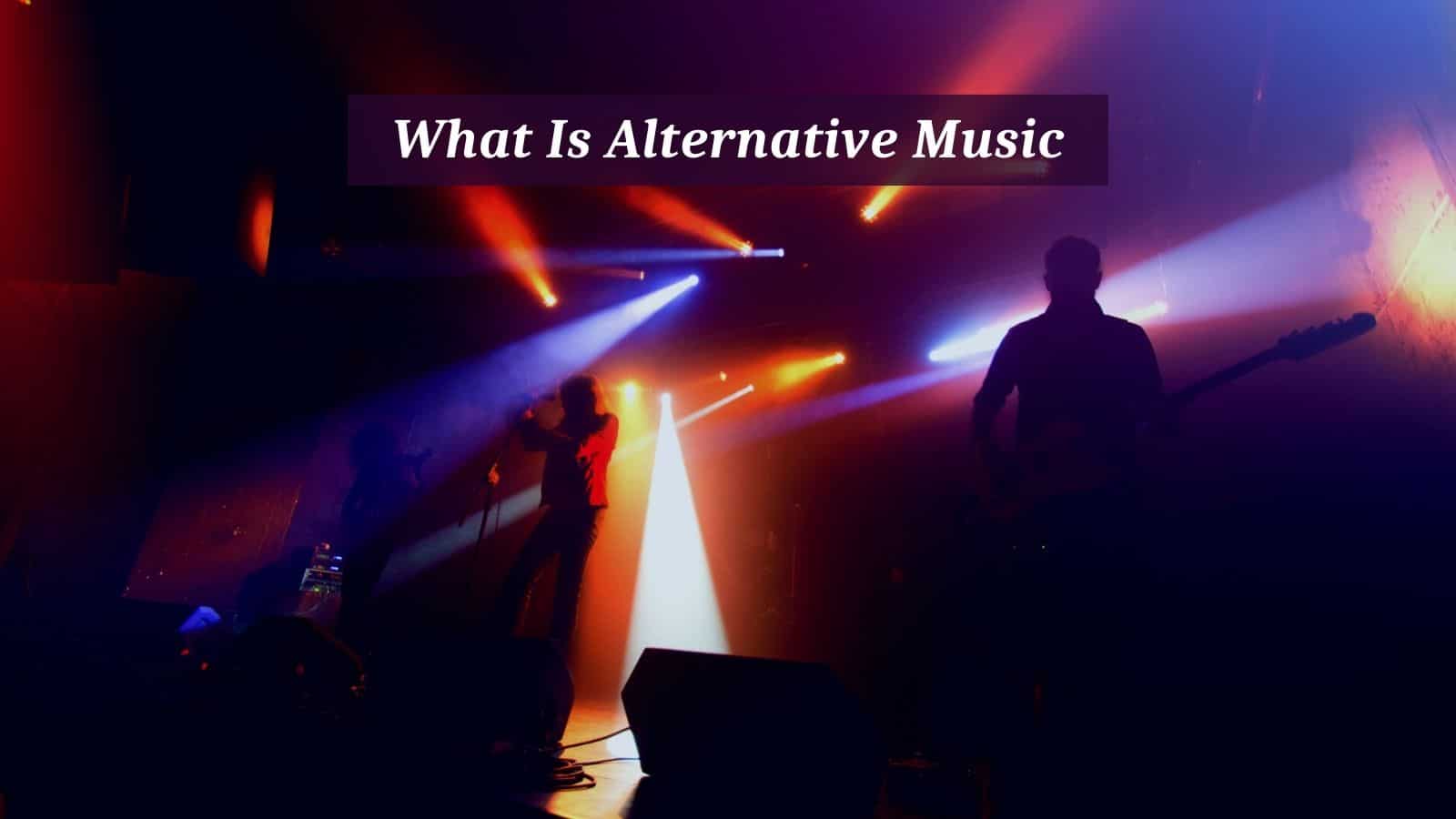 What Is Alternative Music