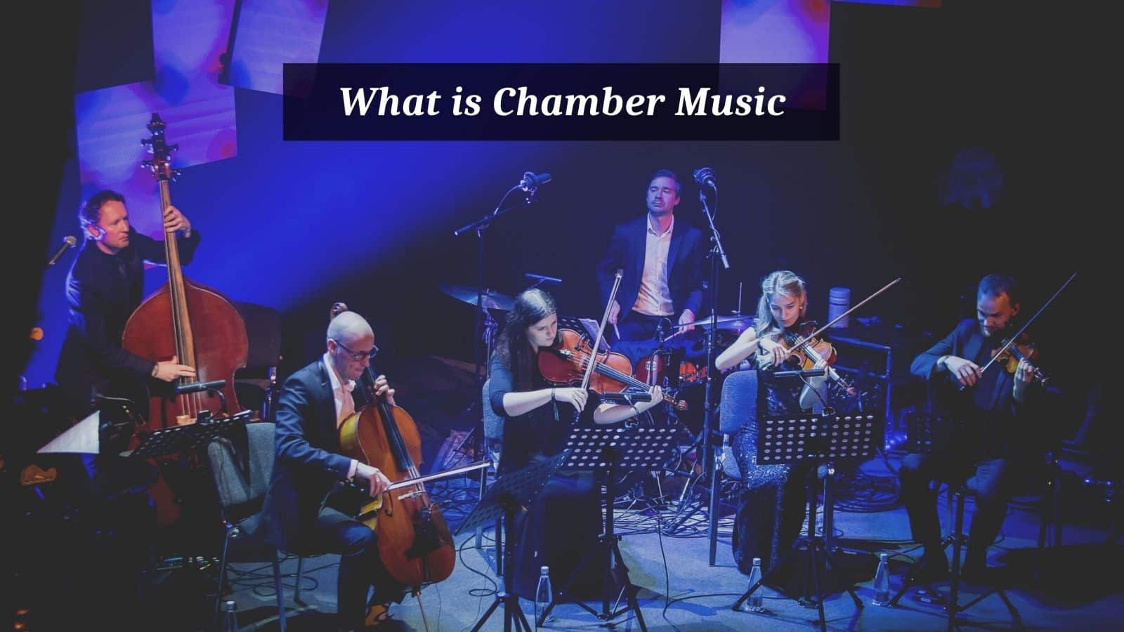 What is Chamber Music