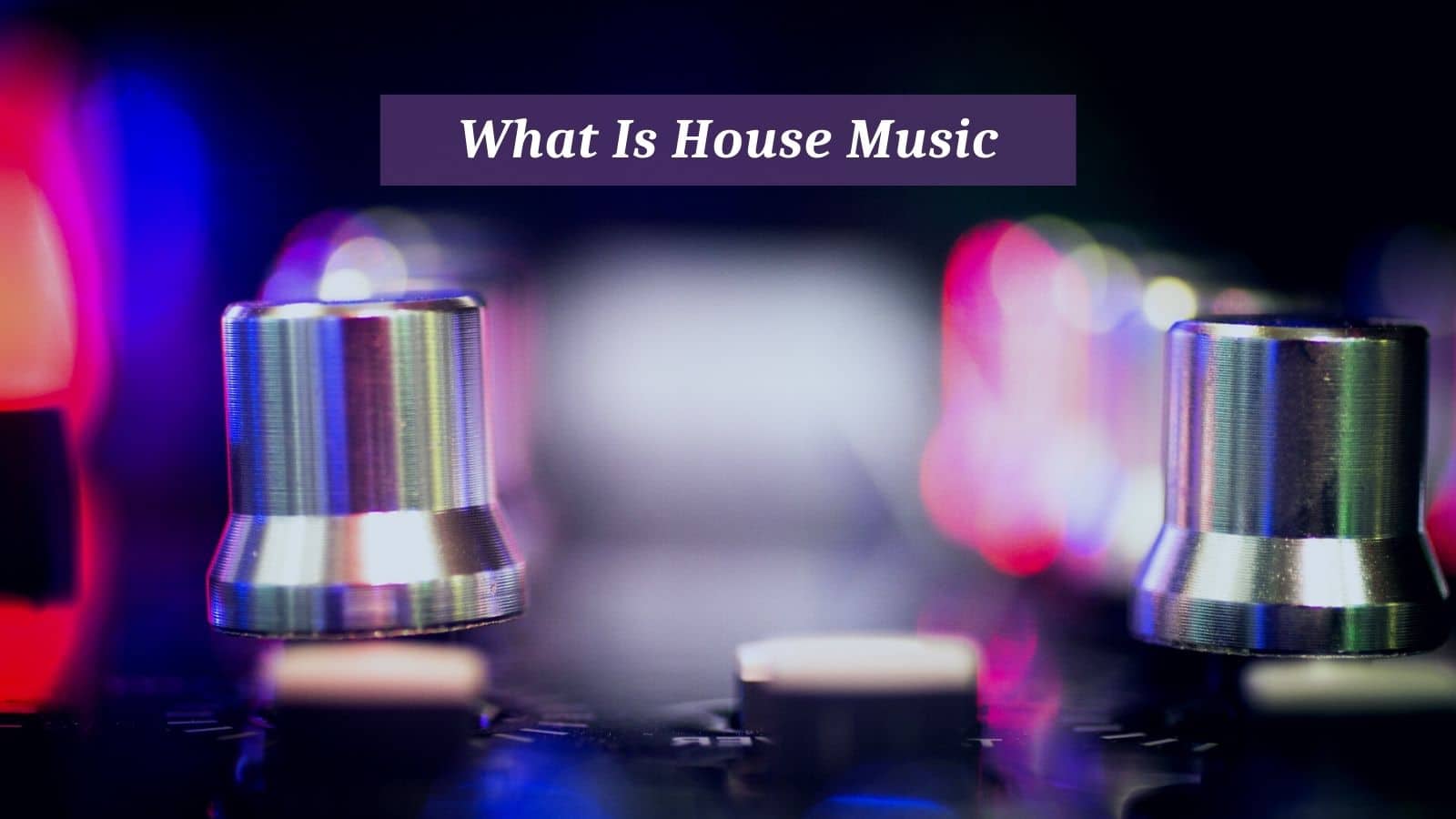 What Is House Music