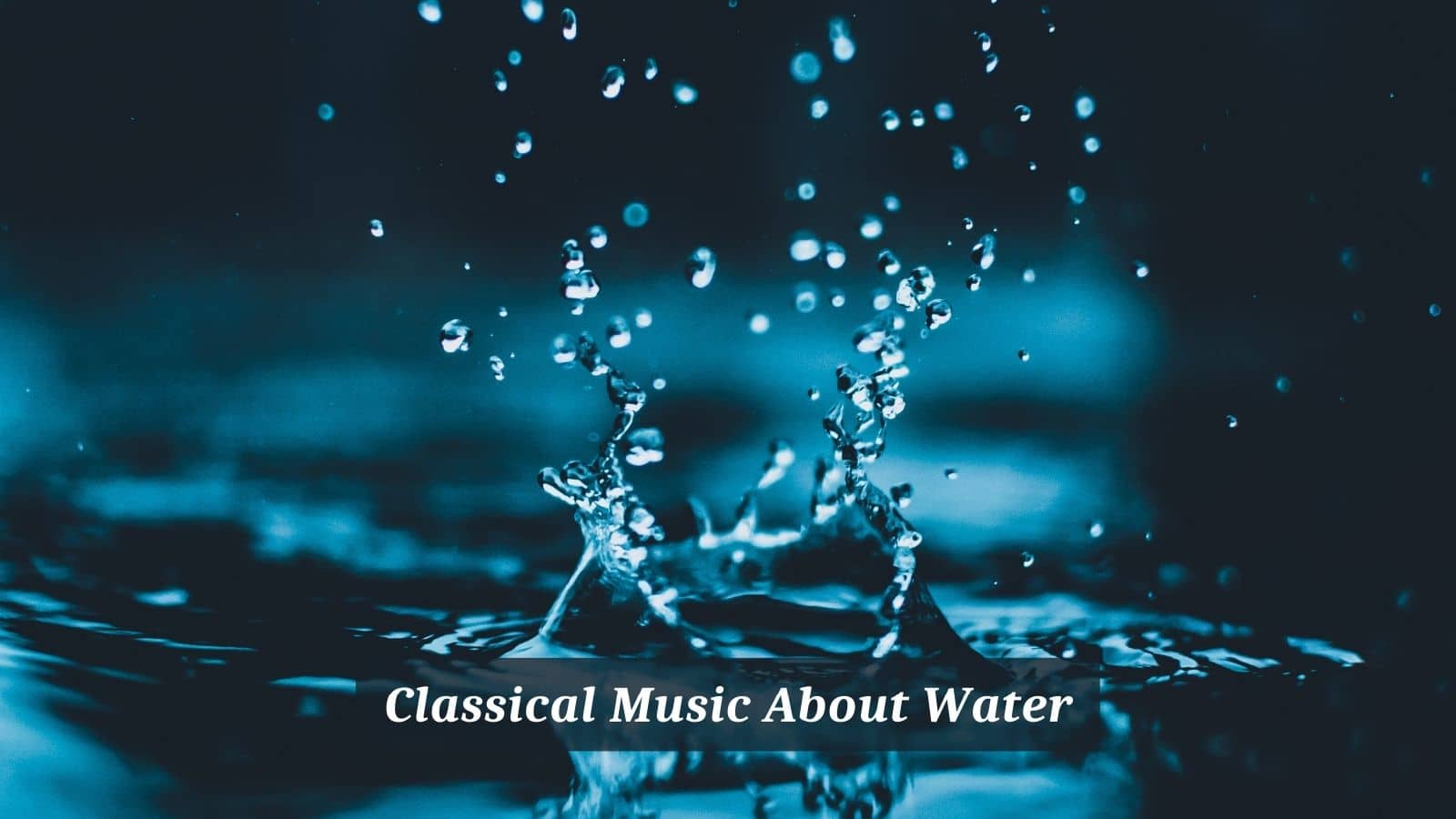 Classical Music About Water